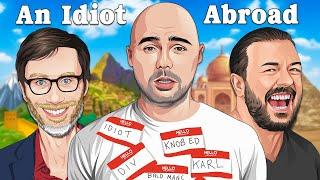 How Karl Pilkington Became An Idiot Abroad