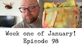 Episode 98 - Week one of January!