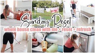  SUNDAY RESET \\ Whole House Clean With Me + Declutter + Refresh \\ Cleaning Motivation