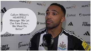 WE LET IT SLIP! Callum Wilson's Honest Reaction to Newcastle's 2-0 Loss to West Ham!