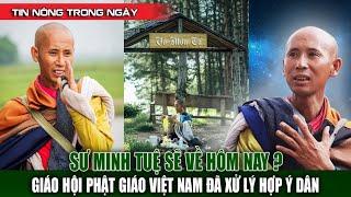 Tin Vui: Sư Thích Minh Tuệ Sắp Về Lại Quá Tuyệt Vời. Giáo Hội PGVN Đã Vào Cuộc Xu'~ Lý