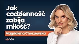 Czego nie robić, żeby nie oddalić się w relacji?  | Magdalena Chorzewska