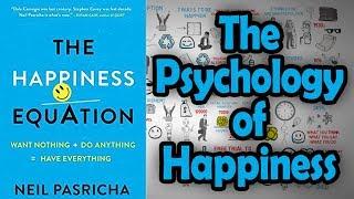 The Happiness Equation by Neil Pasricha - The Psychology of Happiness