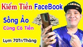 Cách Kiếm Tiền Trên FaceBook Mới Nhất - Lụm 70 Chai/Tháng Khoẻ