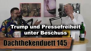 [TEASER] Trump und die Pressefreiheit unter Beschuss: Chaos-Tage überall (Dachthekenduett 145)