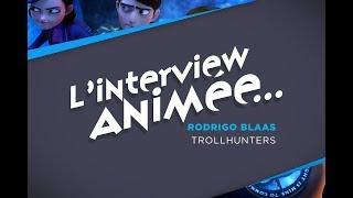 L'Interview Animée : Rodrigo Blaas (Trollhunters)