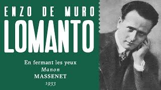 Enzo De Muro Lomanto - En fermant les yeux [Manon] - Live 1933