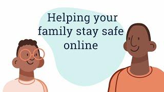 Helping your family stay safe online