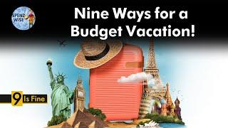 Nine Ways for a Budget Vacation! | Explainer | Money9 English