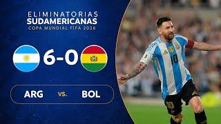 ARGENTINA vs. BOLIVIA [6-0] | RESUMEN | ELIMINATORIAS SUDAMERICANAS | FECHA 10