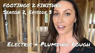 FOOTINGS 2 FINISHED | Riley Electric and Plumbing Rough-in | S2, Ep. 3