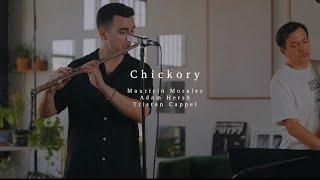 Mauricio Morales x Adam Hersh x Tristan Cappel - Chickory