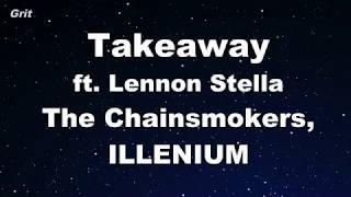 Takeaway ft. Lennon Stella - The Chainsmokers, ILLENIUM Karaoke 【No Guide Melody】 Instrumental