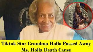 Tiktok Star Grandma Holla Passed Away, Ms. Holla Death Cause 