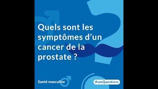 Quels sont les symptômes d'un cancer de la prostate ?