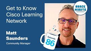 Get to Know the Cisco Learning Network | Snack Minute Episode 86