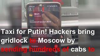 Taxi for Putin! Hackers bring gridlock to Moscow by sending hundreds of cabs to fake pick-up po