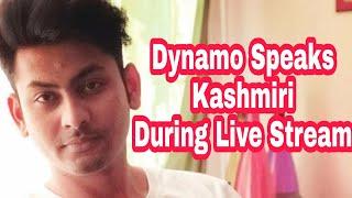 Dynamo Speaks Kashmiri During live stream  TAHIR BHAT 