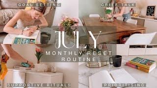 July Monthly Reset | fresh new goals, setting priorities, grief