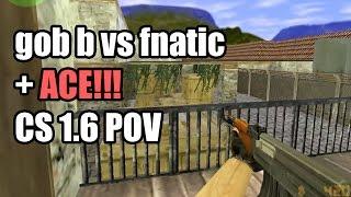 POV: gob b vs. fnatic @IEM 4 mousesports CS 1.6 Demo ACE