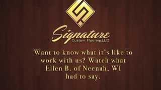 Customer Testimonial of Signature Custom Flooring in Neenah,WI