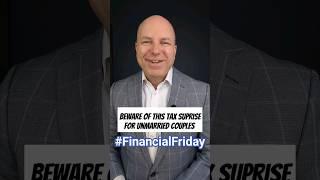 Beware of This Tax Surprise for Unmarried Couples #financialeducation #financialfriday