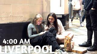  Liverpool Nightlife : 4:00 AM  England - 2024 UK