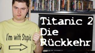 TITANIC 2 - DIE RÜCKKEHR (Shane Van Dyke) / Playzocker Reviews 4.110