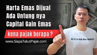 Harta Emas Dijual Katanya Kena Pajak Capital Gain (Keuntungan) yah ??