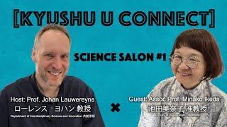 [Kyushu U Connect] Science Salon #1 サイエンスサロン #1 Co-Design for Well-being