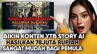 Hasilkan 78Juta Rupiah! Dari Bikin Konten Story AI Untuk Video YouTube - Gini Caranya!