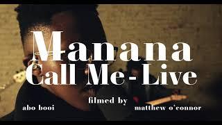 Manana - Call Me (Official Live Performance)