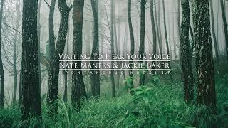 Waiting to Hear Your Voice [Nate Maners and Jackie Baker]