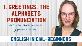 SEPT.16.24. Inglés A1. Greetings, alphabet and pronunciation. Saludos, abecedario, y pronunciación.