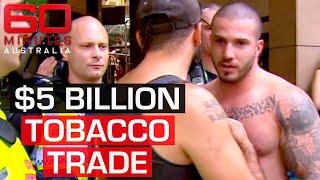 Deadly gang war erupts over illegal tobacco trade | 60 Minutes Australia