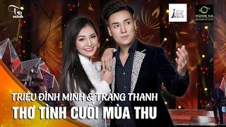 THƠ TÌNH CUỐI MÙA THU Tuyệt Đỉnh Song Ca Nghe Là Nghiện | Triệu Đình Minh & Trang Thanh