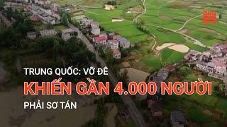 TRUNG QUỐC: VỠ ĐÊ KHIẾN GẦN 4.000 NGƯỜI PHẢI SƠ TÁN | VTC9