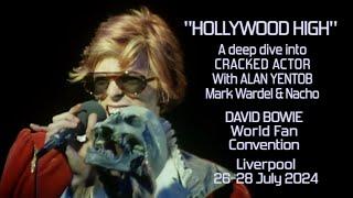 “Hollywood High” Alan Yentob's Cracked Actor | David Bowie World Fan Convention | 26-28 July 2024