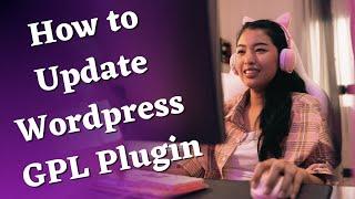 How to Update Wordpress GPL Plugins