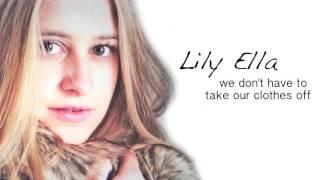 We Don't Have to Take Our Clothes Off - Lily Ella