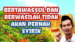 Bertawassul Dan Berwasilah Tidak Akan Pernah Syirik :Gus Baha