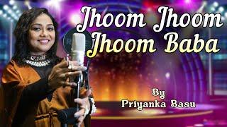 Jhoom Jhoom Jhoom Baba | Priyanka Basu