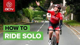 How To Ride Your Bike Solo | GCN's Guide To Cycling On Your Own