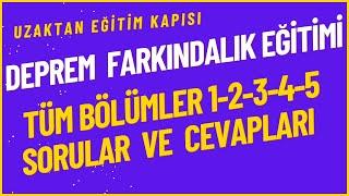 DEPREM FARKINDALIK EĞİTİMİ TÜM BÖLÜMLER 1-2-3-4-5 SORULARI VE CEVAPLARI