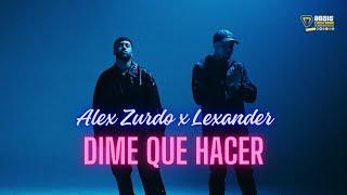 Lexander feat. Alex Zurdo - Dime Que Hacer (Video Letra)
