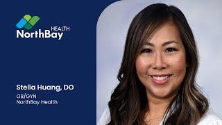 Stella Huang, DO | OB/GYN | NorthBay Health