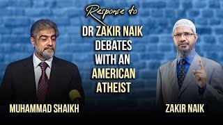 Response to: Dr Zakir Naik Debates with an American Atheist