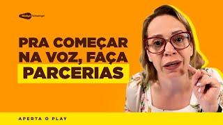 PRA COMEÇAR NA LOCUÇÃO FAÇA PARCERIAS | NADYA SCHWINGEL