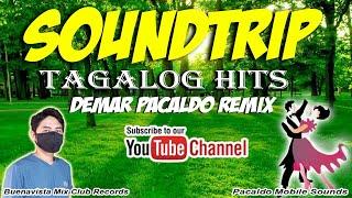 SOUNDTRIP TAGALOG HITSONGS REMIX | Demar Pacaldo | Sayawan sa Probinsya | Oldies Hits Remix |