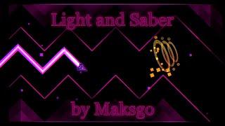 Light and Saber by maksgo (me) [ Geometry Dash 2.2 ]